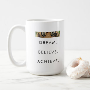 Motivational Success Quote Dream Believe Achieve Coffee Mug
