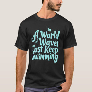 Motivational Swimmer Design T-Shirt