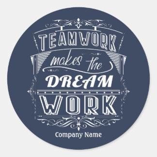 Motivational Teamwork Makes The Dream Work Classic Round Sticker