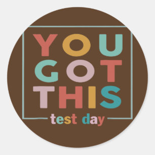 Motivational Testing Day For Teacher You Got This Classic Round Sticker