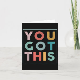Motivational Testing Day Shirt For Teacher You Got Card