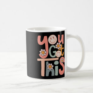 Motivational Testing Day Shirt Teacher Student You Coffee Mug