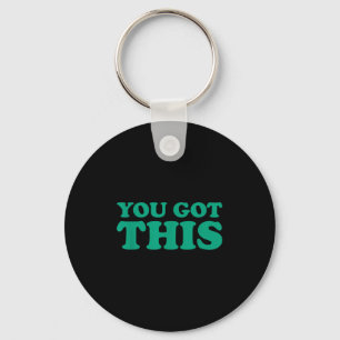 Motivational Testing Shirts For Teachers You Got T Key Ring