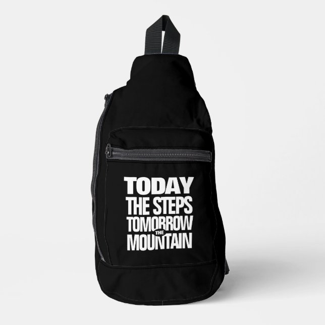 Motivational Today the Steps Tomorrow the Mountain Sling Bag (Front)