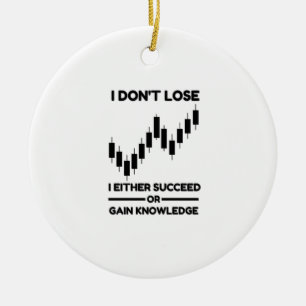 Motivational Trading Quote for Investors and Lifel Ceramic Ornament