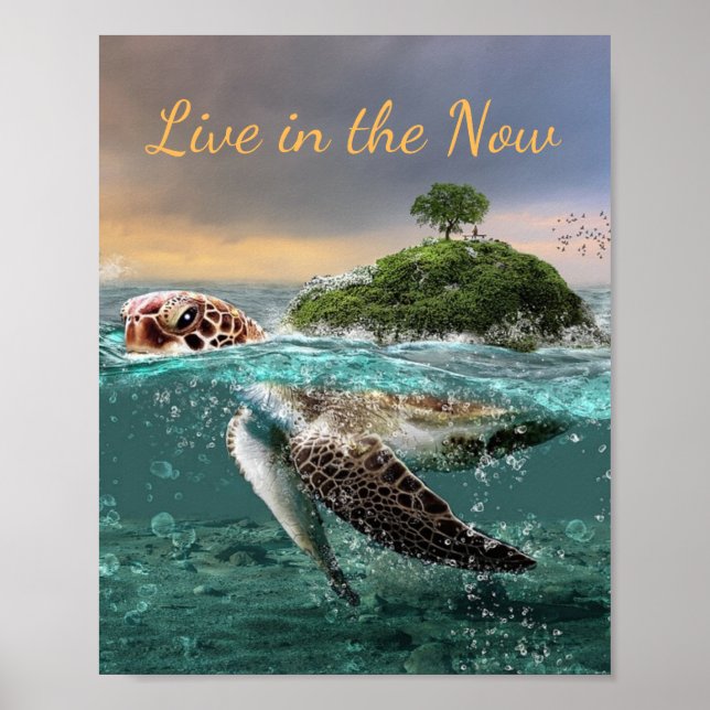 Motivational Turtle Quote Live in the Now Poster (Front)