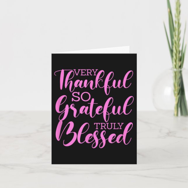 Motivational Very Thankful So Grateful Truly Bless Card (Front)