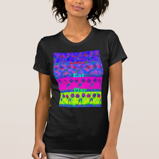Motivational Vibrant "Eat Love & Play" Art Print T-Shirt (Front)