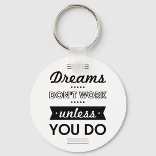 Motivational Words about Dreams and Work Key Ring