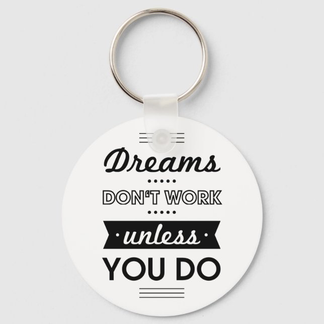 Motivational Words about Dreams and Work Key Ring (Front)
