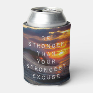 Motivational Words - Be Stronger Than Your Excuses Can Cooler