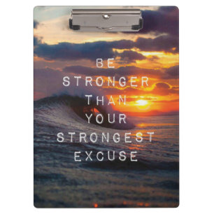 Motivational Words - Be Stronger Than Your Excuses Clipboard