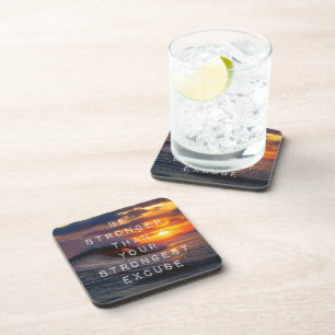 Motivational Words - Be Stronger Than Your Excuses Coaster