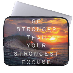 Motivational Words - Be Stronger Than Your Excuses Laptop Sleeve