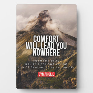 Motivational Words - Comfort Will Lead You Nowhere Plaque