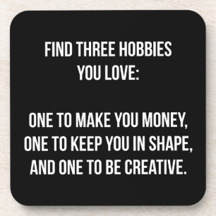 Motivational Words - Find Three Hobbies You Love Coaster