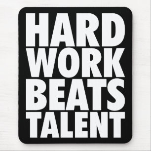 Motivational Words - Hard Work Beats Talent Mouse Pad