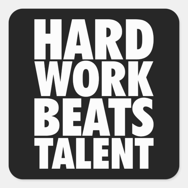 Motivational Words - Hard Work Beats Talent Square Sticker (Front)