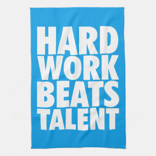 Motivational Words - Hard Work Beats Talent Tea Towel