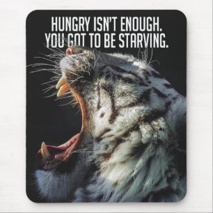 Motivational Words - Hungry Is Not Enough Mouse Pad