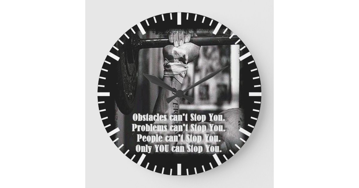 Motivational Words - Obstacles Can't Stop You Large Clock | Zazzle