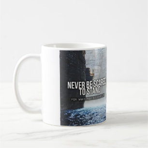 Motivational Words - Stand For What You Believe In Coffee Mug