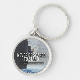 Motivational Words - Stand For What You Believe In Key Ring
