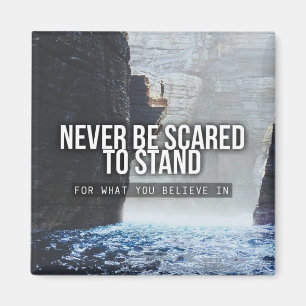 Motivational Words - Stand For What You Believe In Magnet
