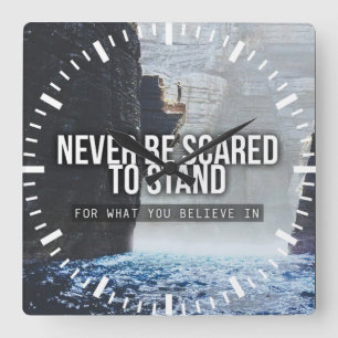 Motivational Words - Stand For What You Believe In Square Wall Clock