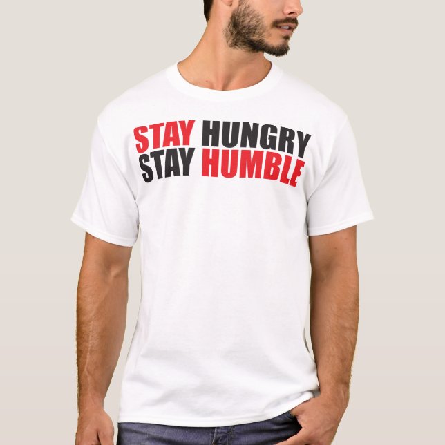Motivational Words - Stay Hungry, Stay Humble T-Shirt (Front)