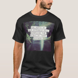 Motivational Words - Struggle and Success T-Shirt