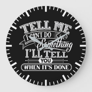 Motivational Words - Tell Me I Can't Do Something Large Clock