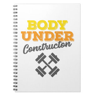 Motivational Workout Body Under Construction Notebook