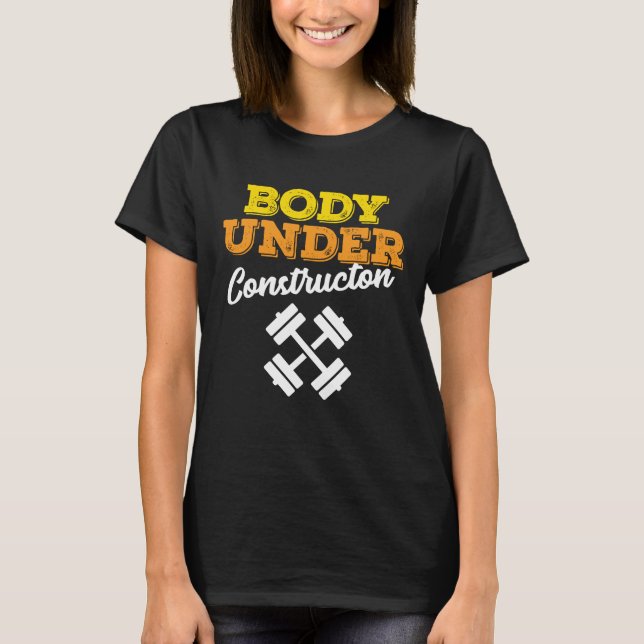 Motivational Workout Body Under Construction T-Shirt (Front)