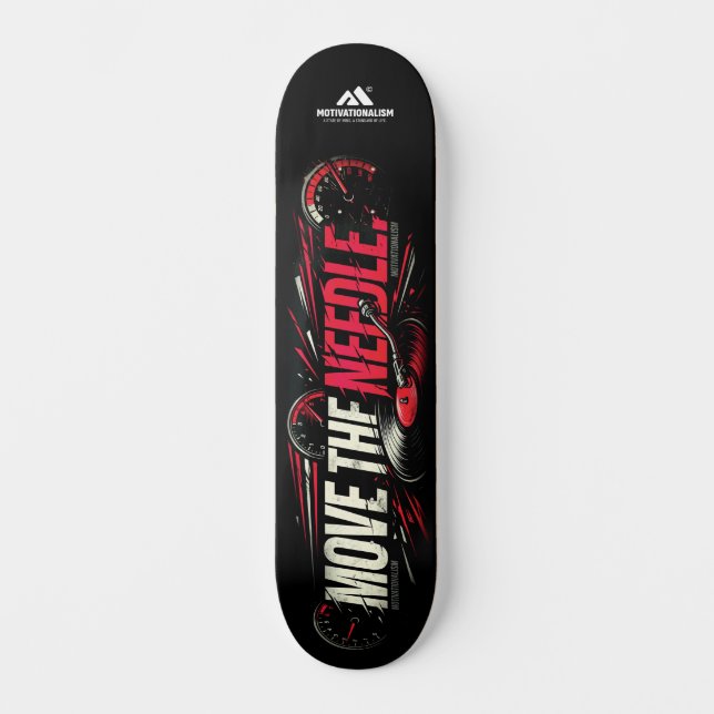 MOTIVATIONALISM© Move The Needle 2_ Skateboard (Front)
