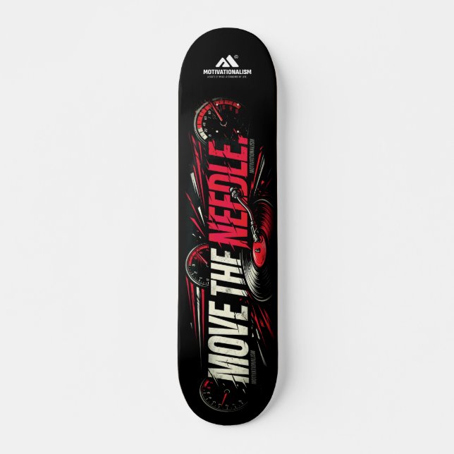 MOTIVATIONALISM© Move The Needle_  Skateboard (Front)