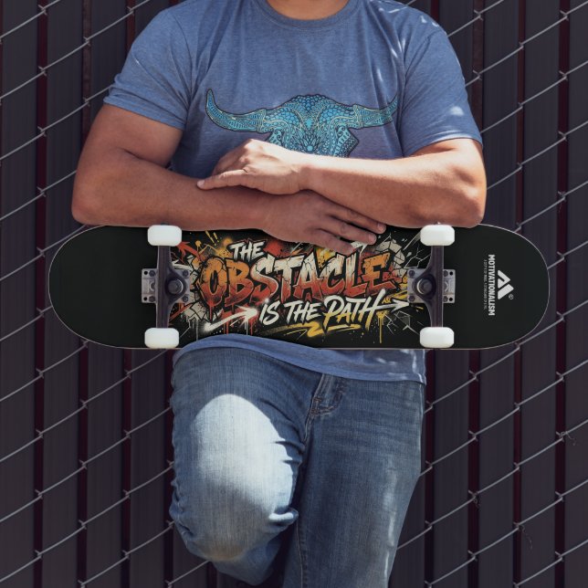 MOTIVATIONALISM© The Obstacle Is The Path_ Skateboard (Outdoor 3)
