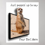 Motivitational Poster | 3D Meerkat Cheering You Up<br><div class="desc">He loves you and he cares,  so hang in there!</div>