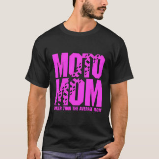 Moto Mum Er Than The Average Mum T-Shirt