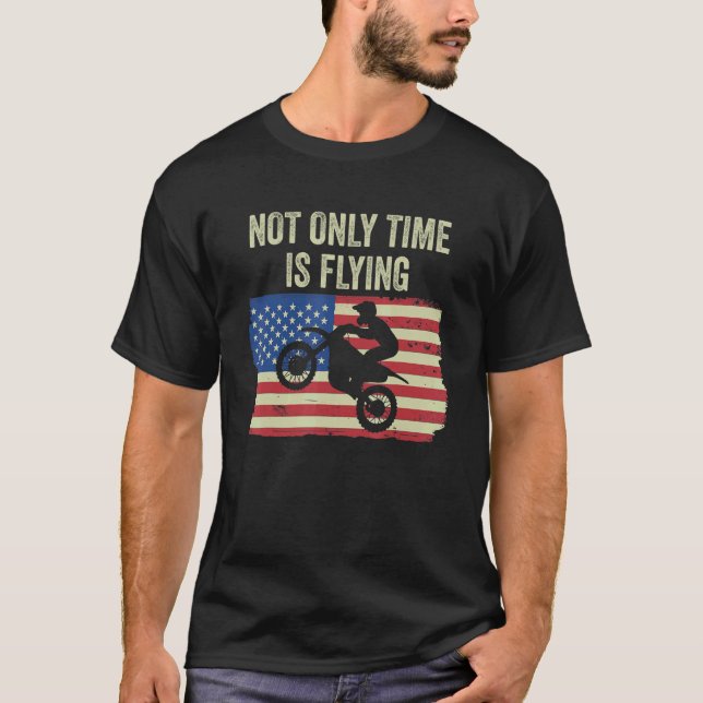 Motocross Biker Dirt Bike Motorbike Not Only Time  T-Shirt (Front)