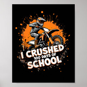 Motocross Dirt Bike Kids Youth I Crushed 100 Days Poster