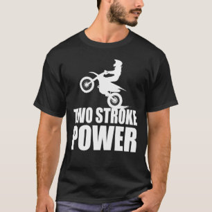 Motocross Dirt Bike Two Stroke Power Rider BRAAAP  T-Shirt