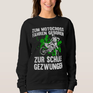 Motocross Driving Born To School Forces Enduro Bik Sweatshirt
