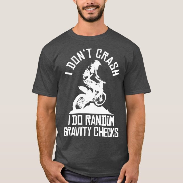 Motocross Enduro Dirt Bike Funny Saying Biker T-Shirt (Front)