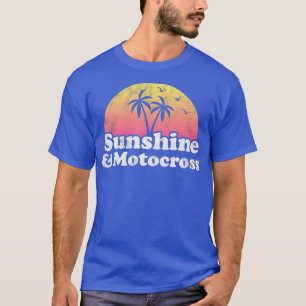 Motocross Gift Sunshine and Motocross T-Shirt