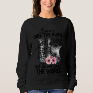 Motocross Give A Girl The Right Shoes And She Can Sweatshirt