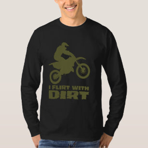 Motocross I Flirt With Dirt Men Women Teens Kids B T-Shirt