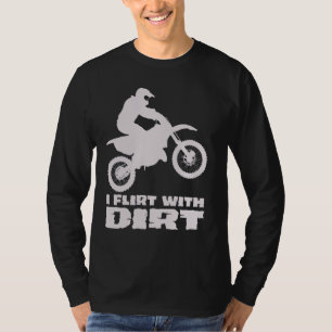 Motocross I Flirt With Dirt Men Women Teens Kids B T-Shirt