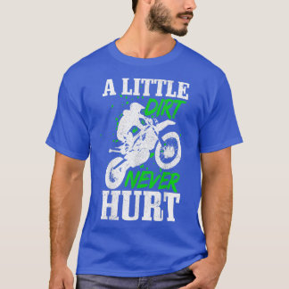 Motocross Little Dirt Never Hurt Dirt Bike Mx Raci T-Shirt