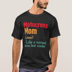 Motocross Mum Definition Sports Mama Mother s Day T-Shirt